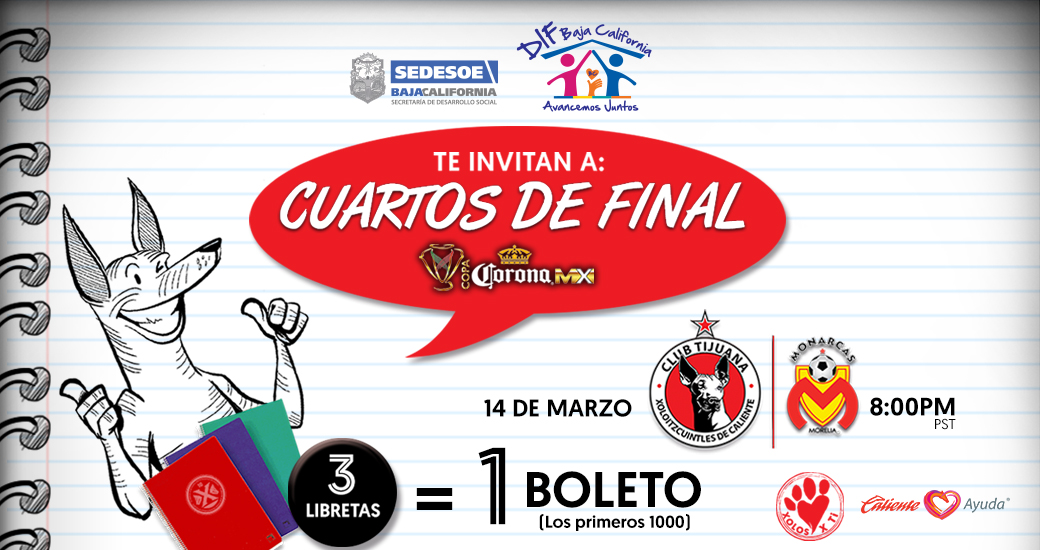 El Club Tijuana, en pro de la Educación Indígena en Baja California, hace extensiva la invitación para los Cuartos de Final de la COPA MX