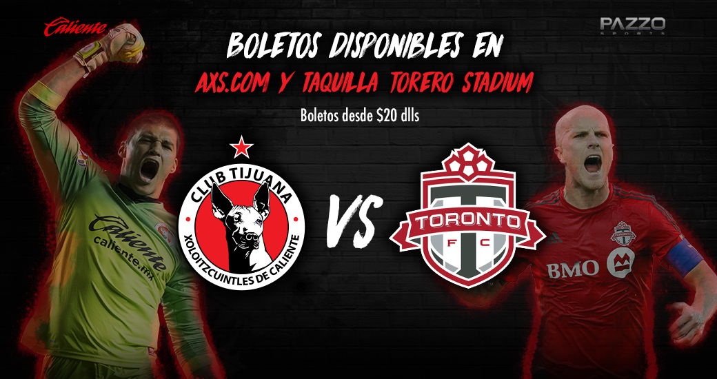 Amistoso: Xolos vs Toronto FC